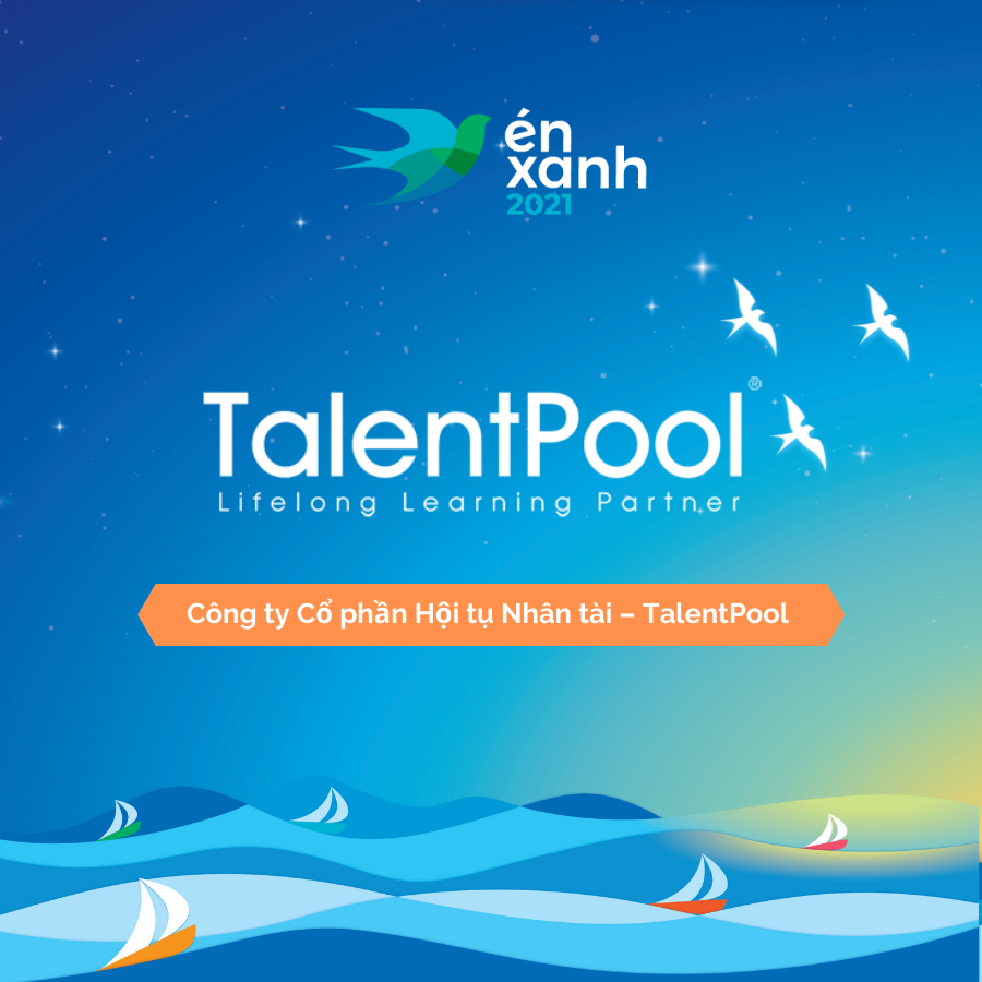 Có thể là hình ảnh về văn bản cho biết 'én xanh 2021 TalentPool Lifelong Learning Partner Công ty Cổ phần Hội tụ Nhân tài- TalentPool'
